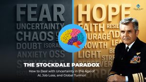 The Stockdale Paradox: How to Deal with Uncertainty in the Age of AI, Job Loss, and Global Turmoil
