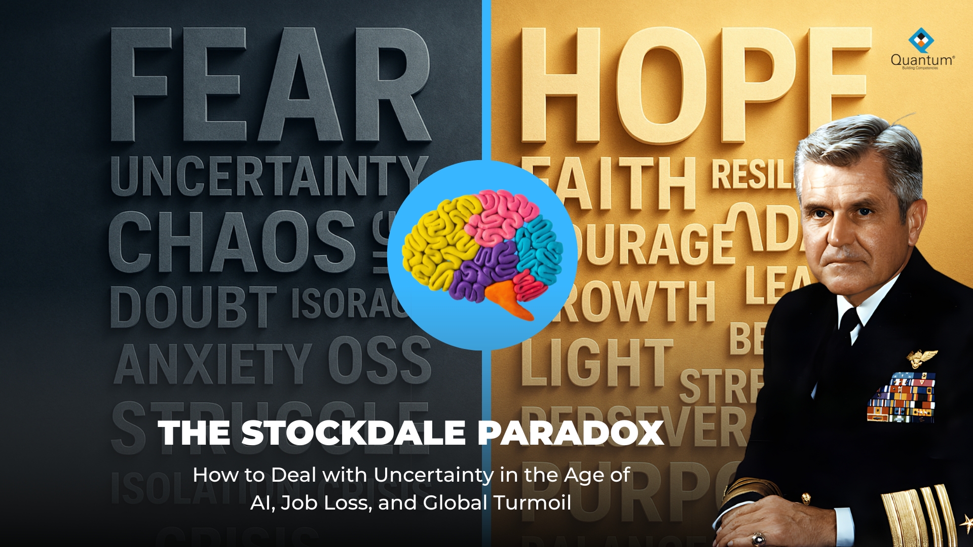 The Stockdale Paradox: How to Deal with Uncertainty in the Age of AI, Job Loss, and Global Turmoil