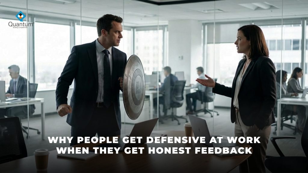 Why People Get Defensive at Work When They Get Honest Feedback