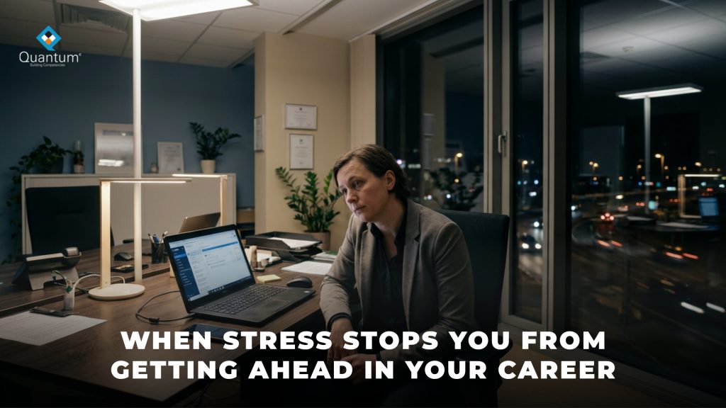 When Stress Stops You from Getting Ahead in Your Career
